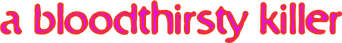A Bloodthirsty Killer logo