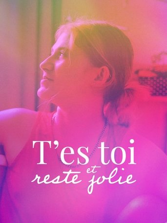 T'es toi et reste jolie