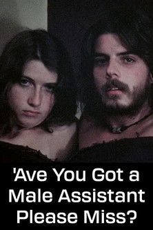 'Ave You Got a Male Assistant Please Miss? (1973)