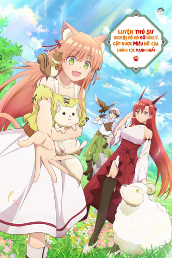 Luyện Thú Sư Sau Khi Bị Đuổi Khỏi Đội Dũng Sĩ, Gặp Được Miêu Nữ Của Chủng Tộc Mạnh Nhất
