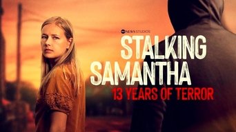 Stalking Samantha: 13 Years of Terror - S1E01