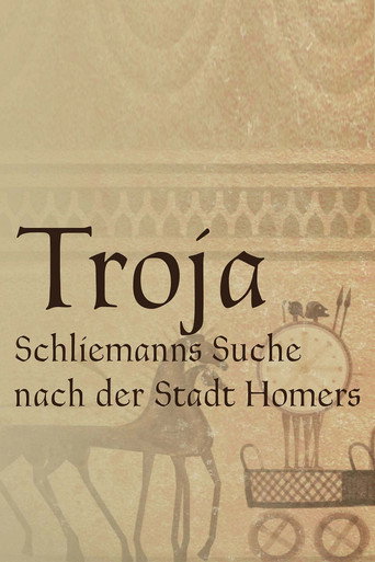 Troja - Schliemanns Suche nach der Stadt Homers