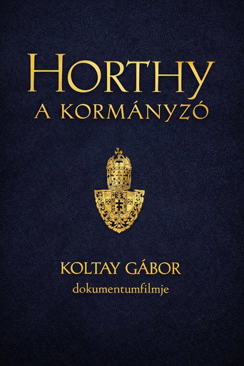 Horthy, a korm&aacute;nyz&oacute; (2006)