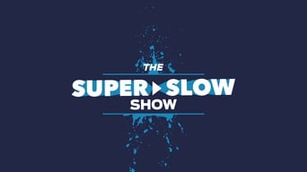 #2 The Super Slow Show