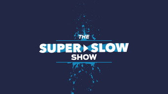 The Super Slow Show (2018)