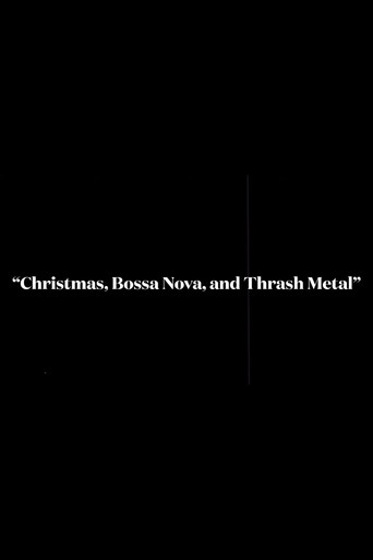 Christmas, Bossa Nova, and Thrash Metal (A Documentary by Vẽrnab&auml;nd) (1970)