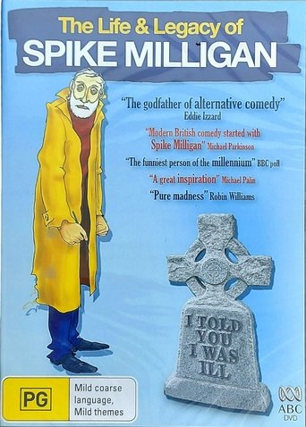 I Told You I Was Ill: The Life and Legacy of Spike Milligan (2005)