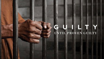 Guilty Until Proven Guilty (2018)
