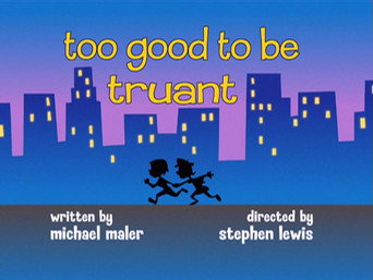 Episode 5 — Too Good to Be Truant