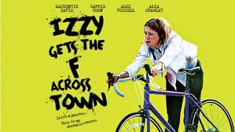 Izzy Gets the Fuck Across Town (2017)