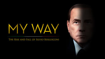 #4 My Way: The Rise and Fall of Silvio Berlusconi