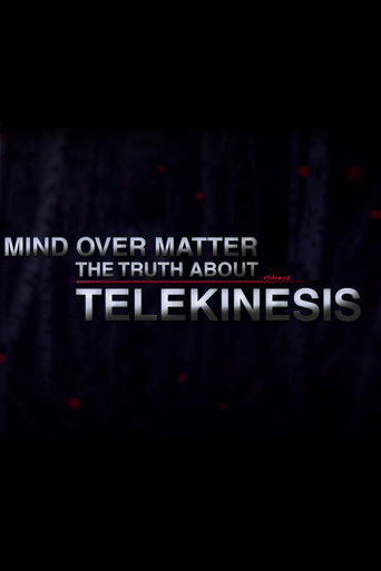 Mind Over Matter: The Truth About Telekinesis (2009)