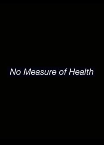 No Measure of Health en streaming 