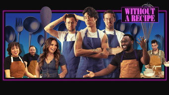 Without A Recipe (2017- )
