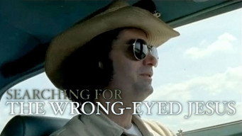 Searching for the Wrong-Eyed Jesus (2003)