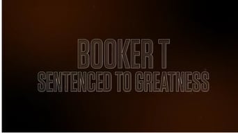 Booker T: Sentenced to Greatness