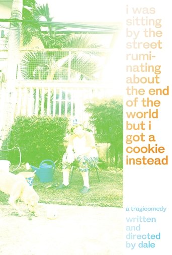 i was sitting by the street ruminating about the end of the world but i got a cookie instead (2022)
