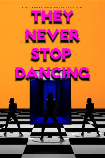 THEY NEVER STOP DANCING