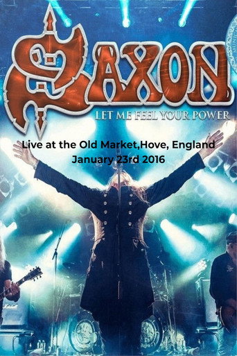 Saxon -  Let Me Feel Your Power (Live in UK 2016)