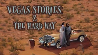 Vegas Stories: 2 the Hard Way (2022)