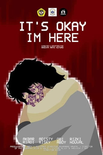 It's Okay I'm Here