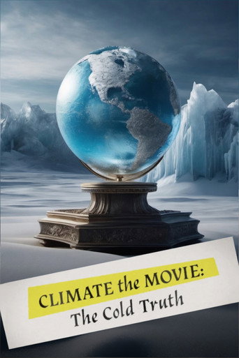 Climate: The Movie (The Cold Truth)