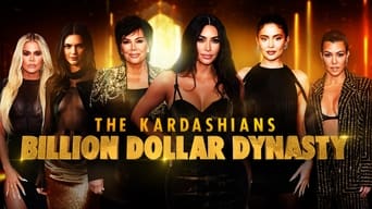 The Kardashians: Billion Dollar Dynasty (2023- )