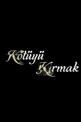Kötüyü Kırmak
