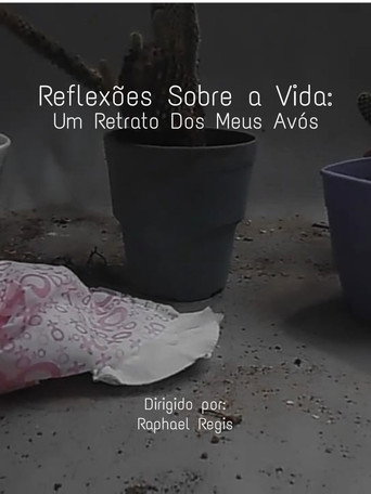 Reflex&otilde;es Sobre a Vida: Um Retrato Sobre Dos Meus Av&oacute;s (2024)