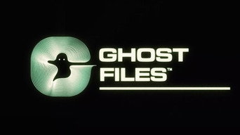Ghost Files (2022- )
