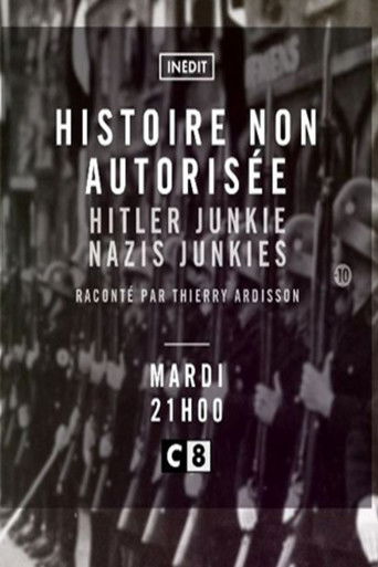 Une Histoire Non Autorisée : Hitler Junkie / Nazis Junkies poster