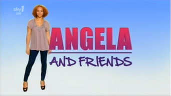 Angela and Friends (2009-2010)