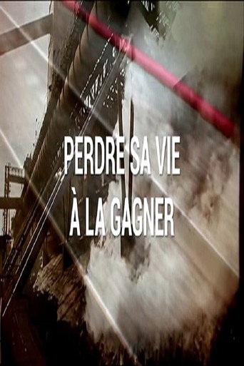 Perdre sa vie &agrave; la gagner (2015)