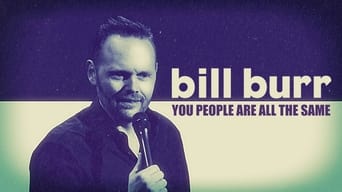 #7 Bill Burr: You People Are All the Same.