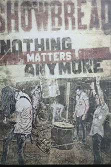 Showbread: Nothing Matters Anymore poster
