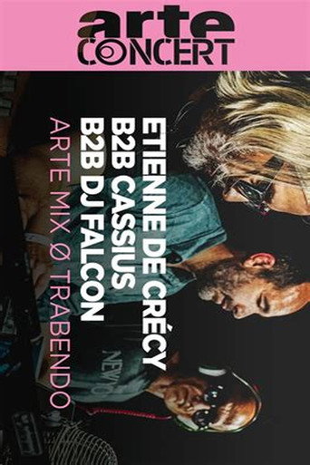 Étienne de Crécy B2B Cassius B2B DJ Falcon @ ARTE Mix ø Trabendo 2025 (公開年不明年)のポスター画像 - FindKey
