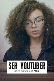 Ser YouTuber No es Cuestión de Fama poster