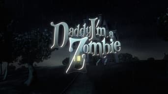 Daddy, I'm a Zombie (2011)