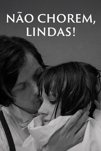 Não Chorem, Lindas!