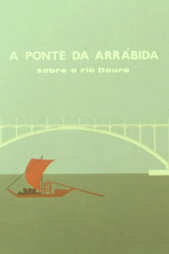 A Ponte da Arr&aacute;bida Sobre o Rio Douro (1963)