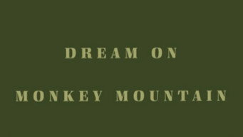 Episode 1 — Dream on Monkey Mountain
