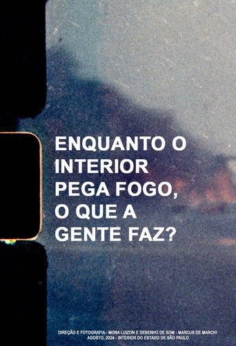 Enquanto o interior pega fogo, o que a gente faz?