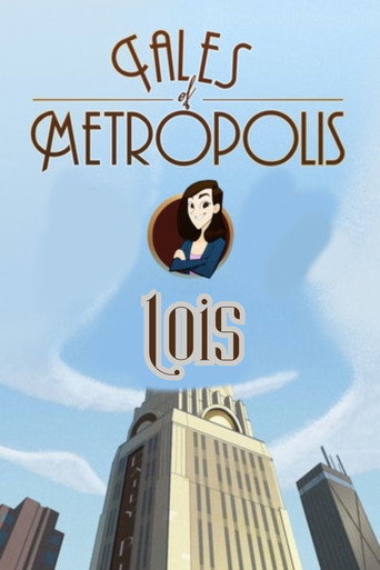 DC Nation - Tales of Metropolis - "Lois"