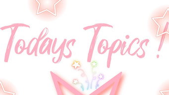 Todays Topics! By Czo (2022- )