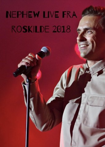 Nephew - Live fra Roskilde Festival 2018 (2018)
