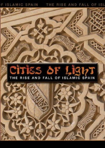 Cities of Light: The Rise and Fall of Islamic Spain (2005)