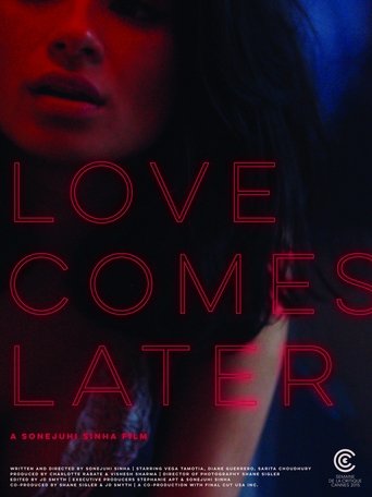 Love Comes Later (2015) Love Comes Later (2015)