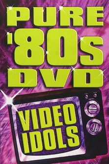 Pure '80s: Video Idols poster