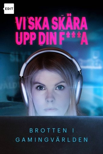 Vi ska skära upp din f***a - Brotten i gamingvärlden poster