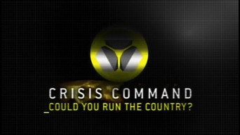 Crisis Command: Could You Run The Country? (2004-2005)